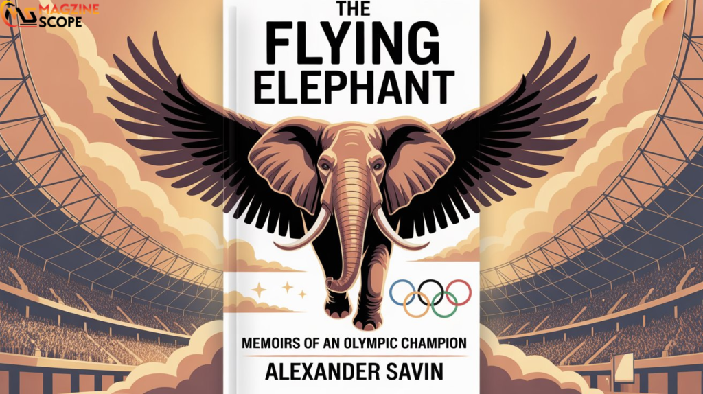 the flying elephant memoirs of an olympic champion kindle edition alexander savin