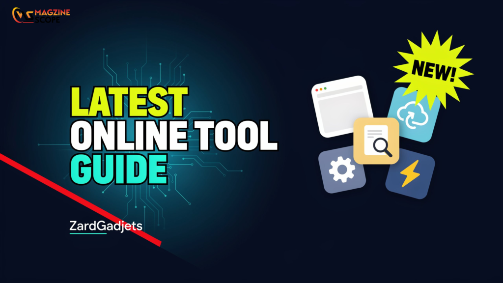 Zardgadjets Latest Online Tool Guide: Explore Useful Digital Solutions Zardgadjets Latest Online Tool Guide
