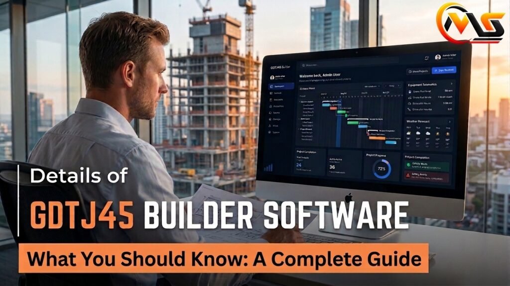 Details of GDTJ45 Builder Software: What You Should Know Details of GDTJ45 Builder Software